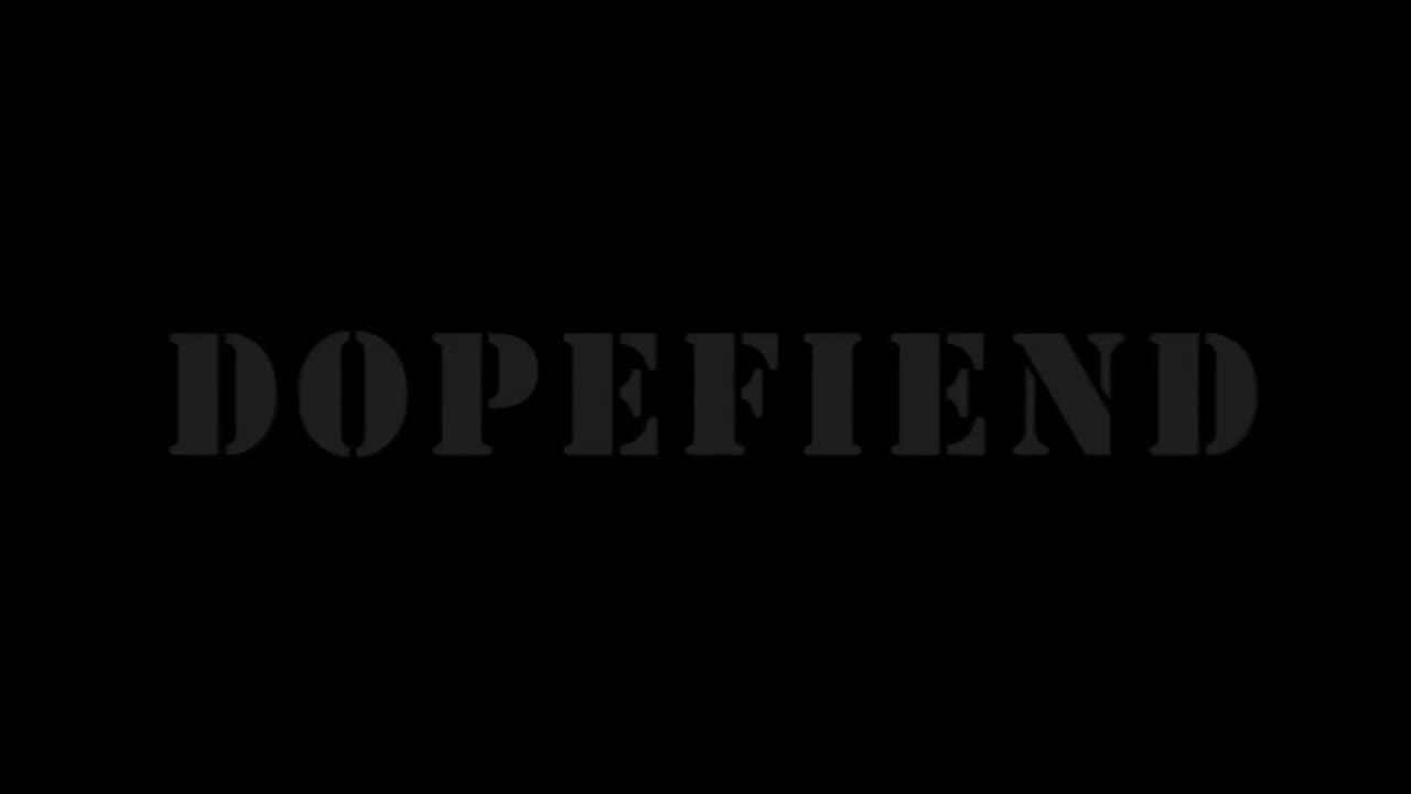 DOPEFIEND · 视频画面