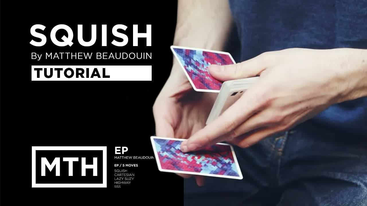 Tutorial: SQUISH by Matthew Beaudouin | MTH EP | Cardistry Touch · 视频画面